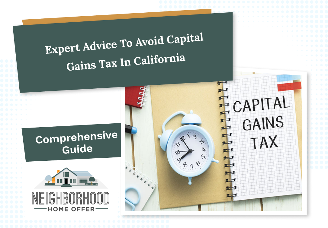 Expert Advice to Avoid Capital Gains Tax in California